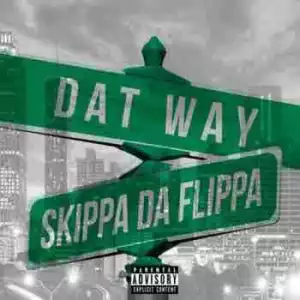 Skippa Da Flippa - Dat Way
